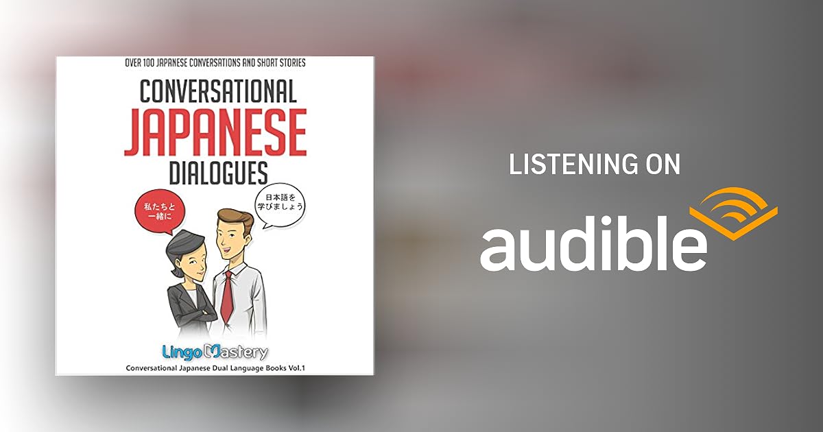 Conversational Japanese Dialogues: Over 100 Japanese